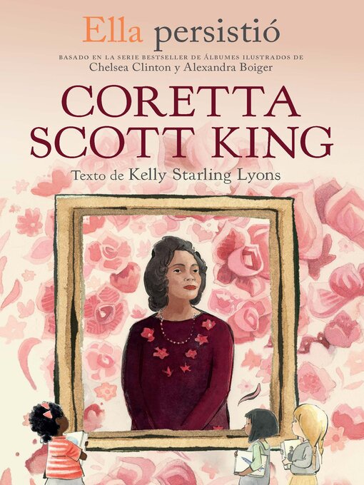 Title details for Ella persistió: Coretta Scott King by Chelsea Clinton - Wait list